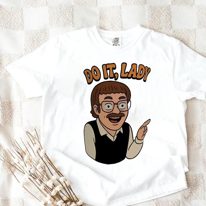 Do It Lady T-shirt, Chit Funny Humor Shirt, Men Women Casual Cotton Tee Hoodie, Sweatshirt | HypeDripTees.com