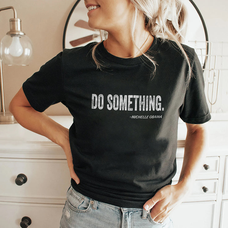 Michelle Obama Do Something T Shirt