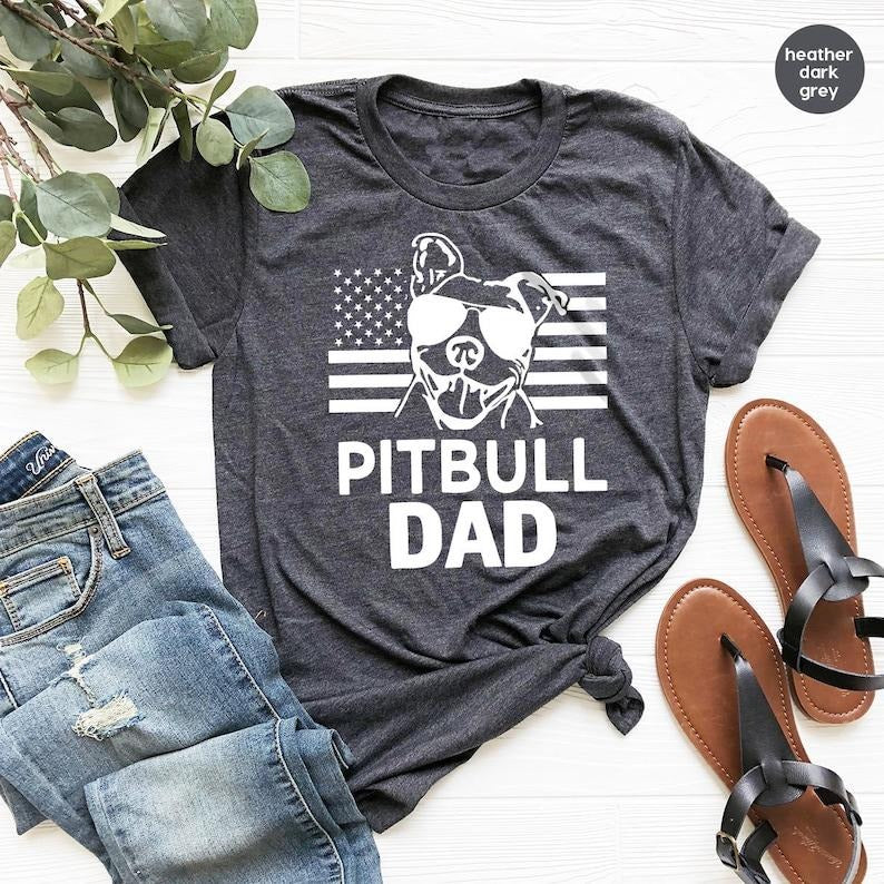 Dog Dad T Shirt, Dog Father Shirt, American Flags Pitbull Shirt, Pitbull Dad Shirt, Dog Lover T Shirt, Dog Owner Gift,...