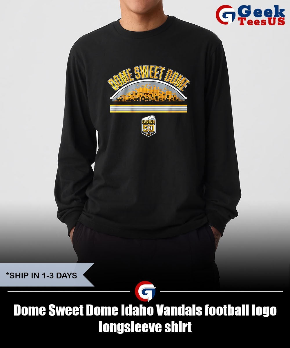 Dome Sweet Dome Idaho Vandals football logo shirt