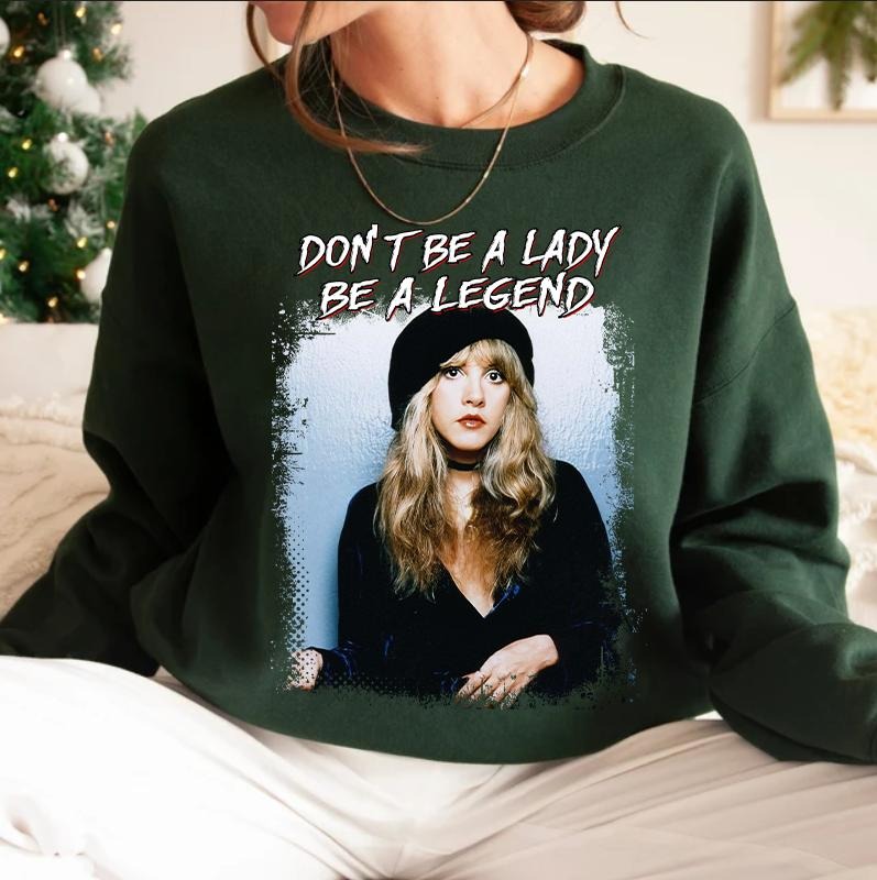 Don't Be A Lady Be A Legend Shirt Sweatshirt Hoodie, Vintage Stevie Nicks Tee, Unisex Short Sleeve, Stevie Nicks 2024...