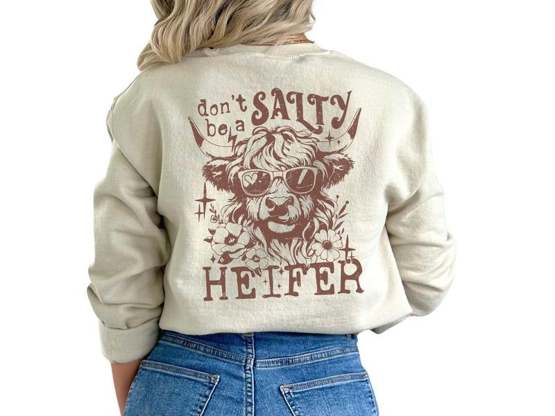 Don't Be A Salty Heifer Sweatshirt T-Shirts, Hoodie | HypeDripTees.com