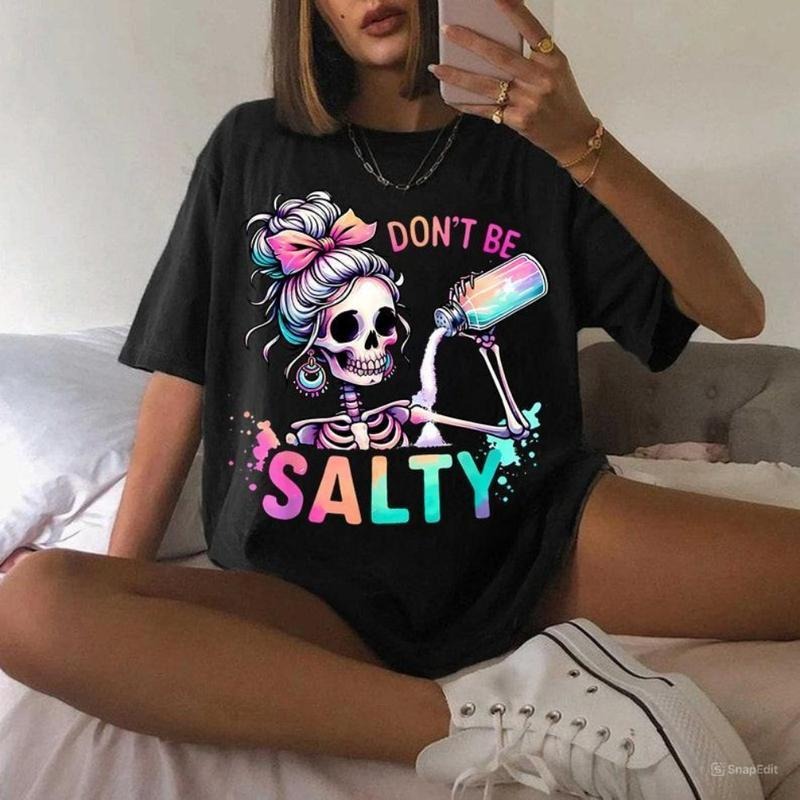 Don't Be Salty Shirt, Salty Skeleton Snarky Tee, Funny Shirt Gift for Her,  Womenswear Hoodie, Sweatshirt | HypeDripTees.com