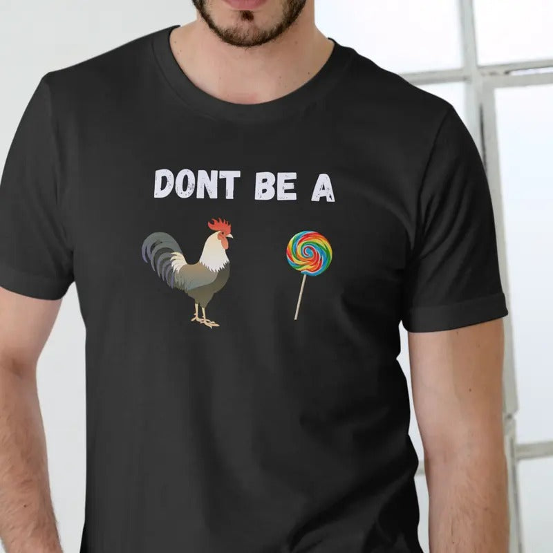 Don't Be a Rooster T-Shirt - Casual Crewneck T-Shirt with Rooster Graphic and Lollipop Design Menswear Top Hoodie, Sweatshirt