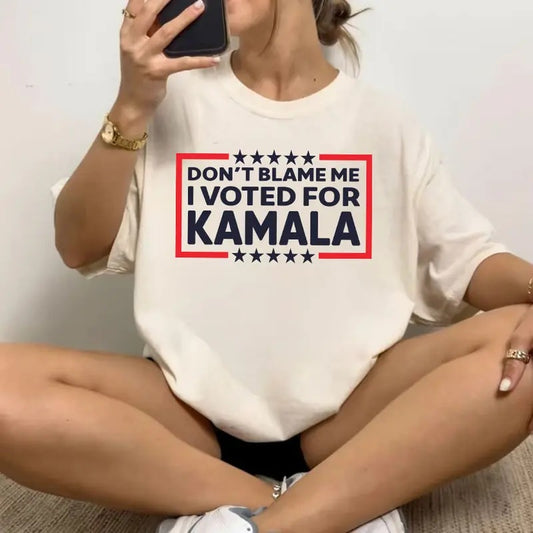 Don't Blame Me I Voted For Kamala Shirt Sweatshirt Hoodie, I Didn't Vote For Him Shirt, Kamala Shirt, I Vote For Her Shirt, Trendy Tee