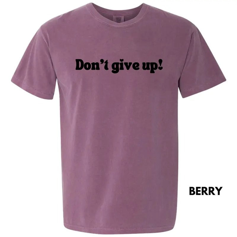 Don't Give Up Comfort Colors T-Shirt 'NLB' Hoodie, Sweatshirt | HypeDripTees.com