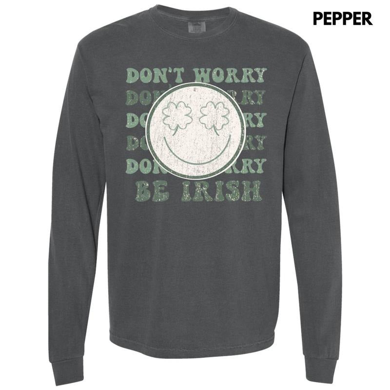 Don't Worry Be Irish Long Sleeve Comfort Colors T-Shirt Hoodie, Sweatshirt | HypeDripTees.com