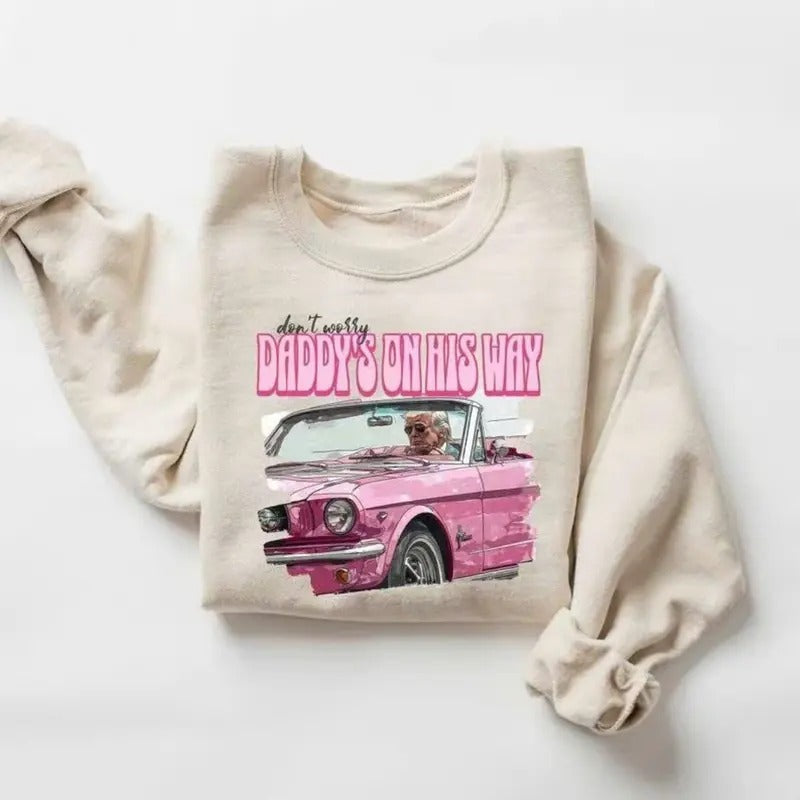 Don't Worry Daddy's On His Way Daddy Sweatshirt Pullover Cotton T-Shirts, Hoodie | HypeDripTees.com