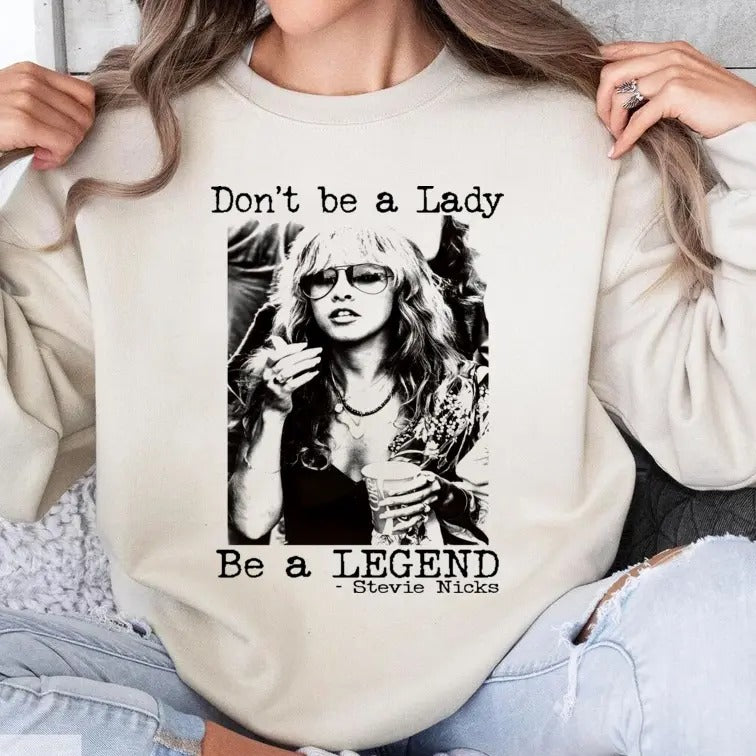 Don't be a lady be a legend Stevie Shirt, Stevie Nicks Shirt Hoodie, Sweatshirt | HypeDripTees.com