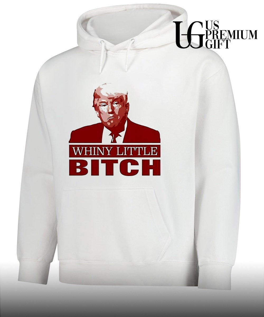 Donald Trump Whiny Little Bitch shirt