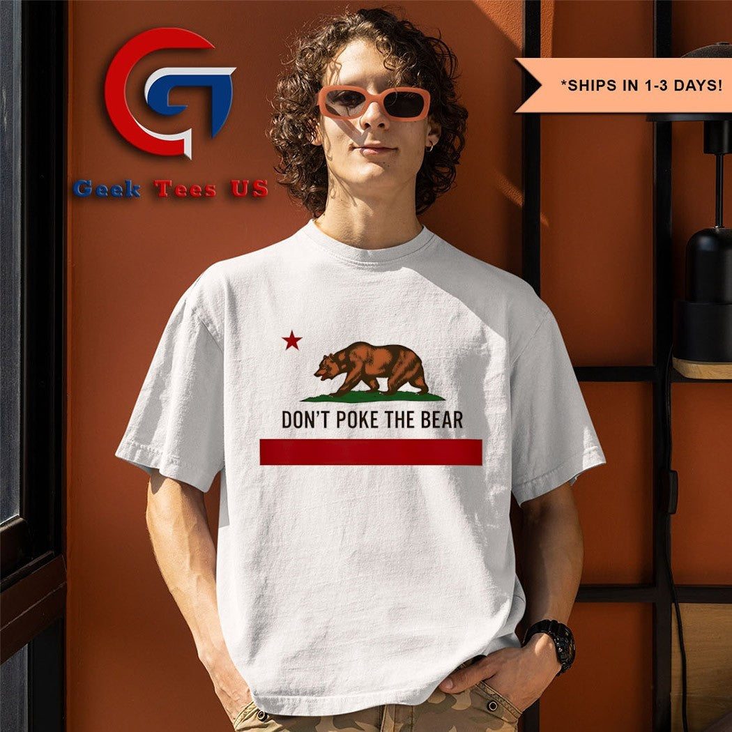 Don’t Poke The Bear California flag shirt