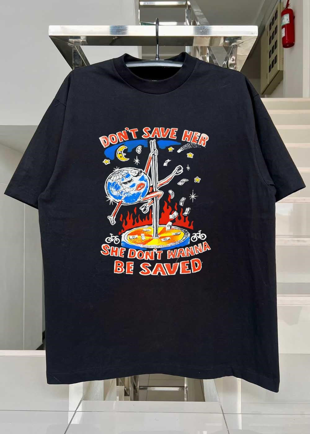 Don’t Save Her She Wont Be Saved Earth Pole Dancing T-Shirt