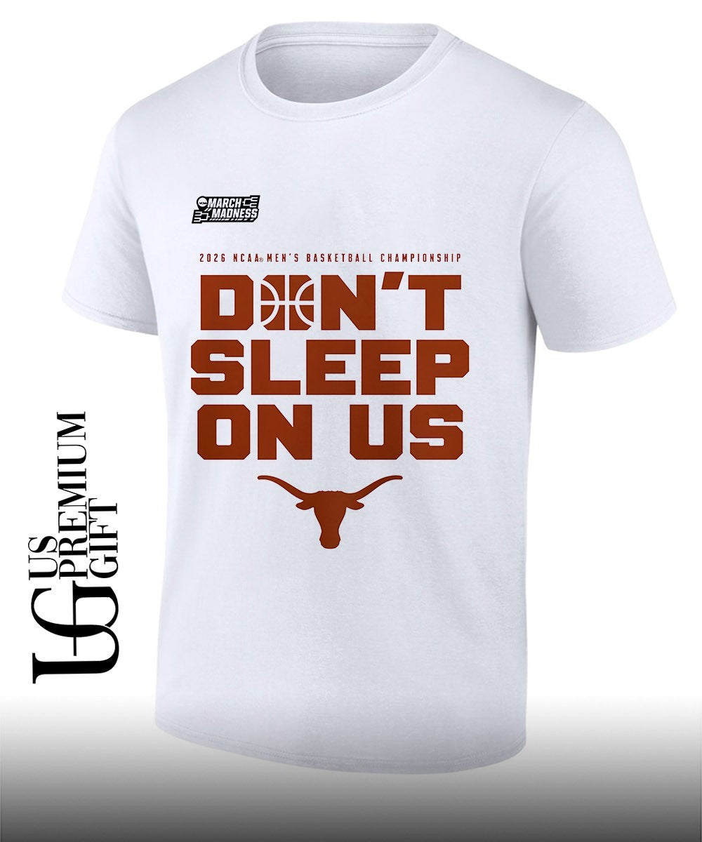 Don’t Sleep On Us Texas Longhorns 2026 NCAA Men’s Basketball Tournament March Madness shirt