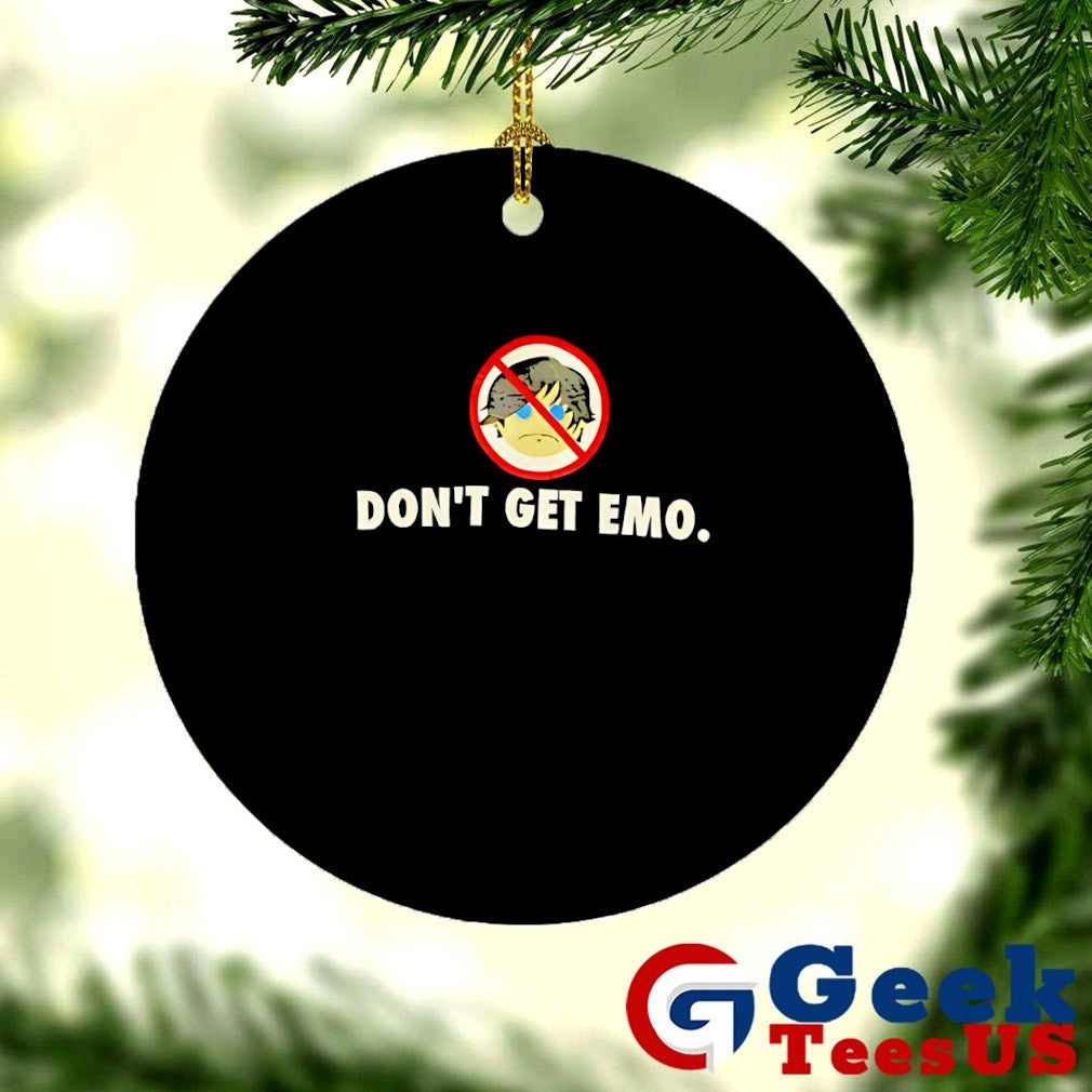 Don’t get emo shirt