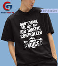 Don’t make me use my air traffic controller voice flight plane shirt
