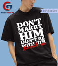 Don’t marry him be with me shirt