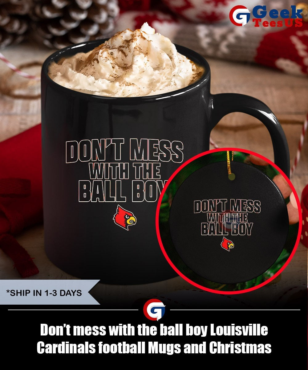 Don’t mess with the ball boy Louisville Cardinals football shirt