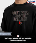 Don’t mess with the ball boy Louisville Cardinals football shirt