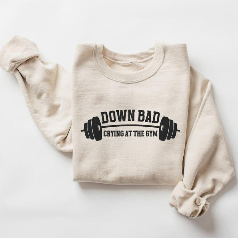 Down Bad Down Bad Crying Gym Shirt Funny Gym Shirt Her Gym T-Shirts, Hoodie, Sweatshirt