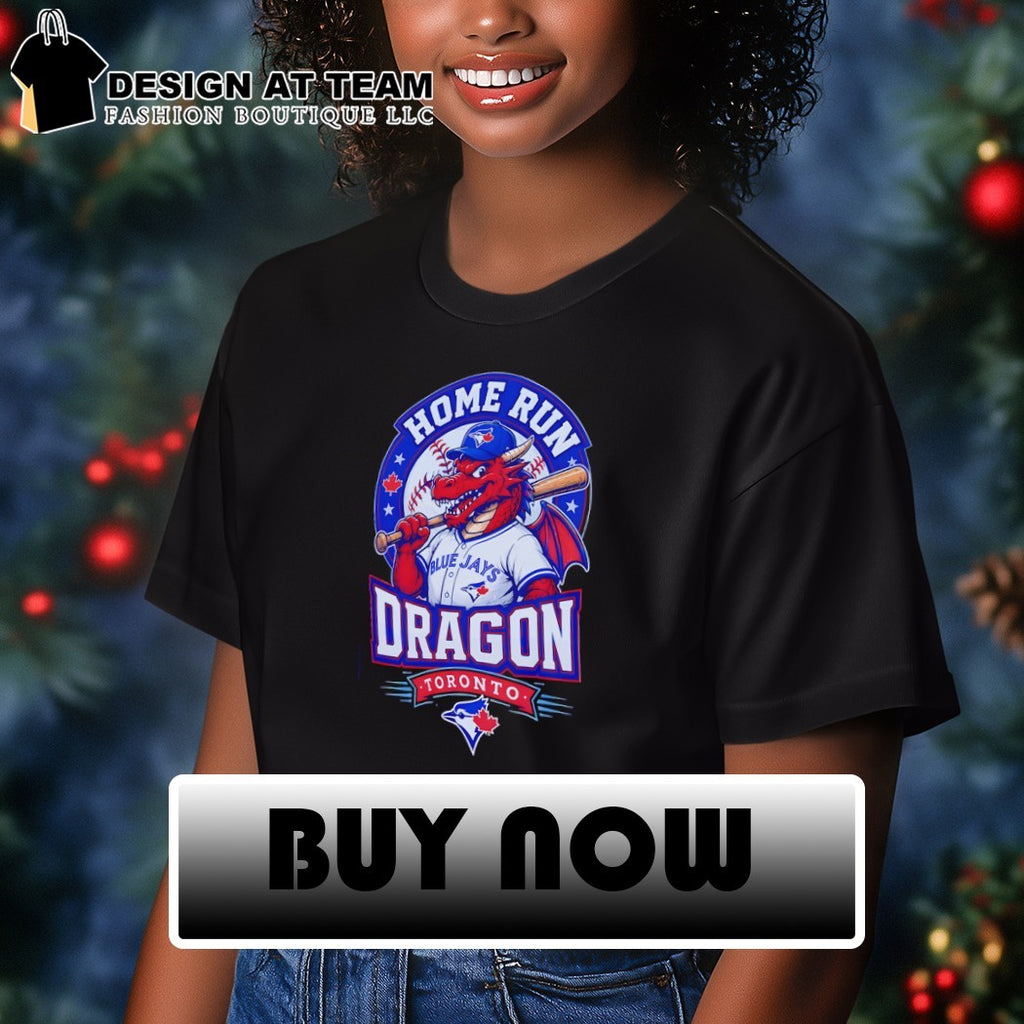 Dragon Toronto Blue Jays Baseball 2026 Home Run No Fear MLB shirt