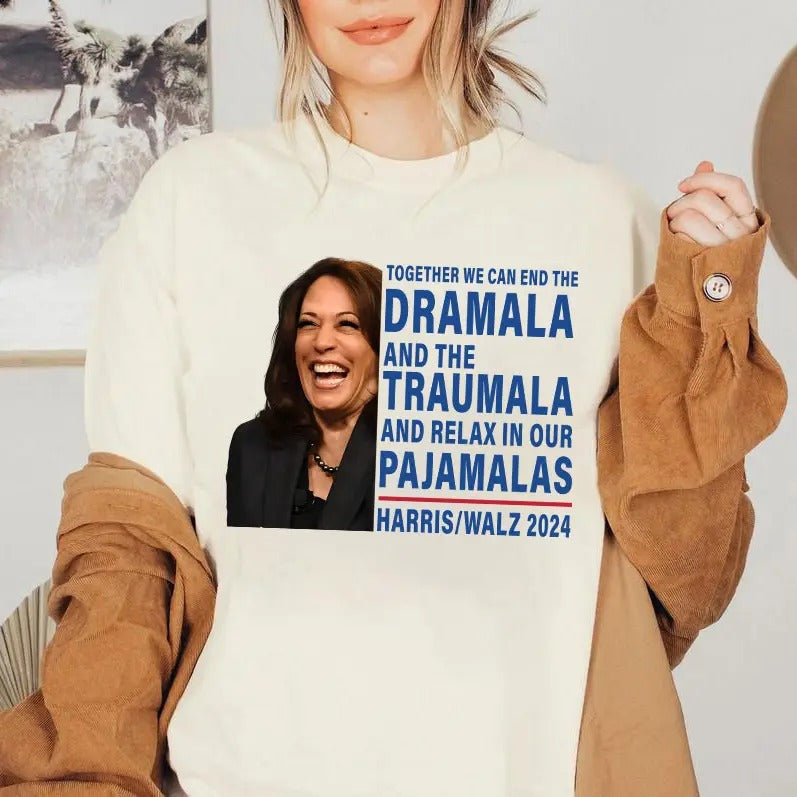 Dramala Lauging Shirt Sweatshirt, Harris Walz 2024 Shirt, Support For Harris, Kamala Harris Shirt, Election Tee, Democrat...