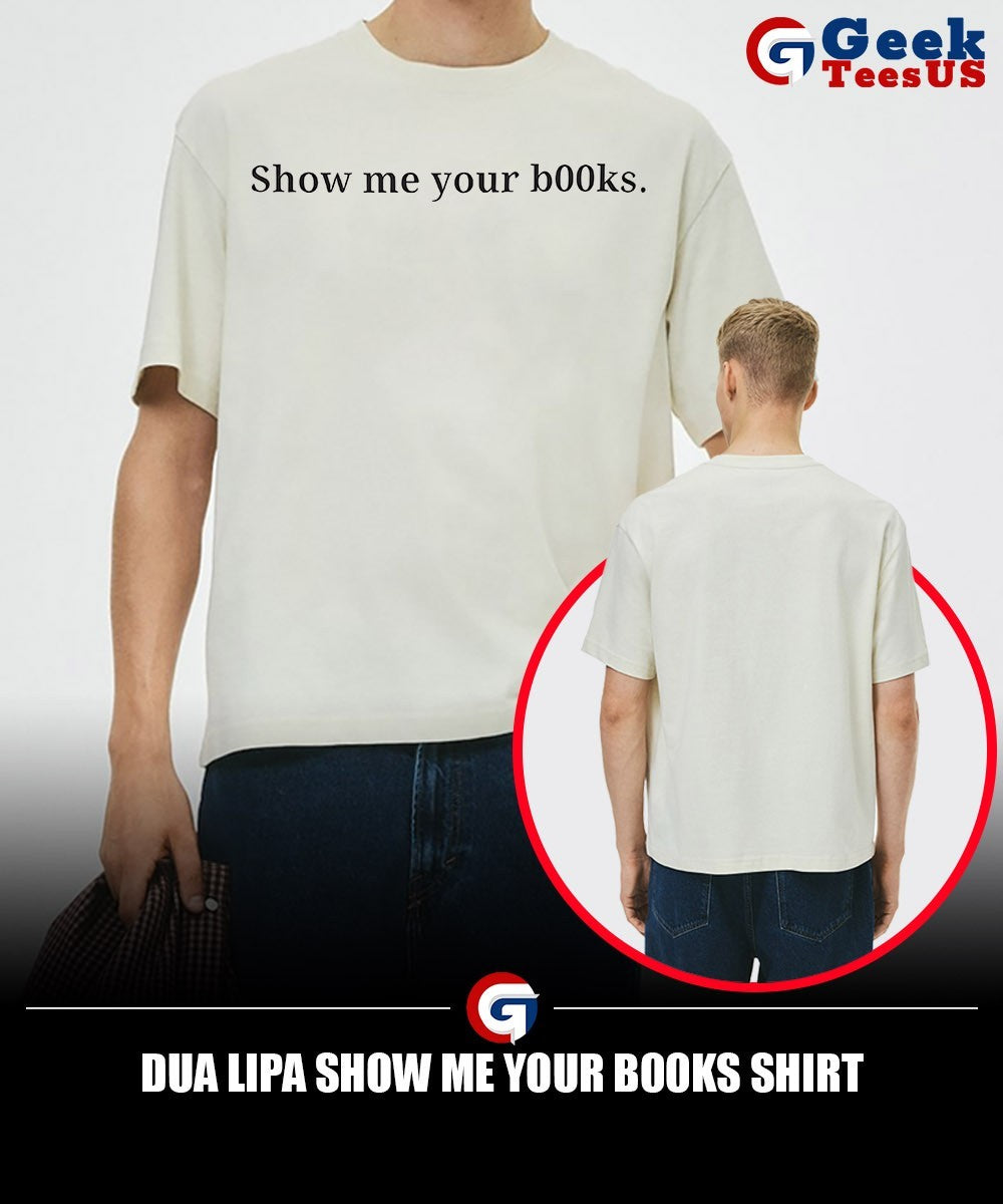 Dua Lipa show me your b00ks shirt