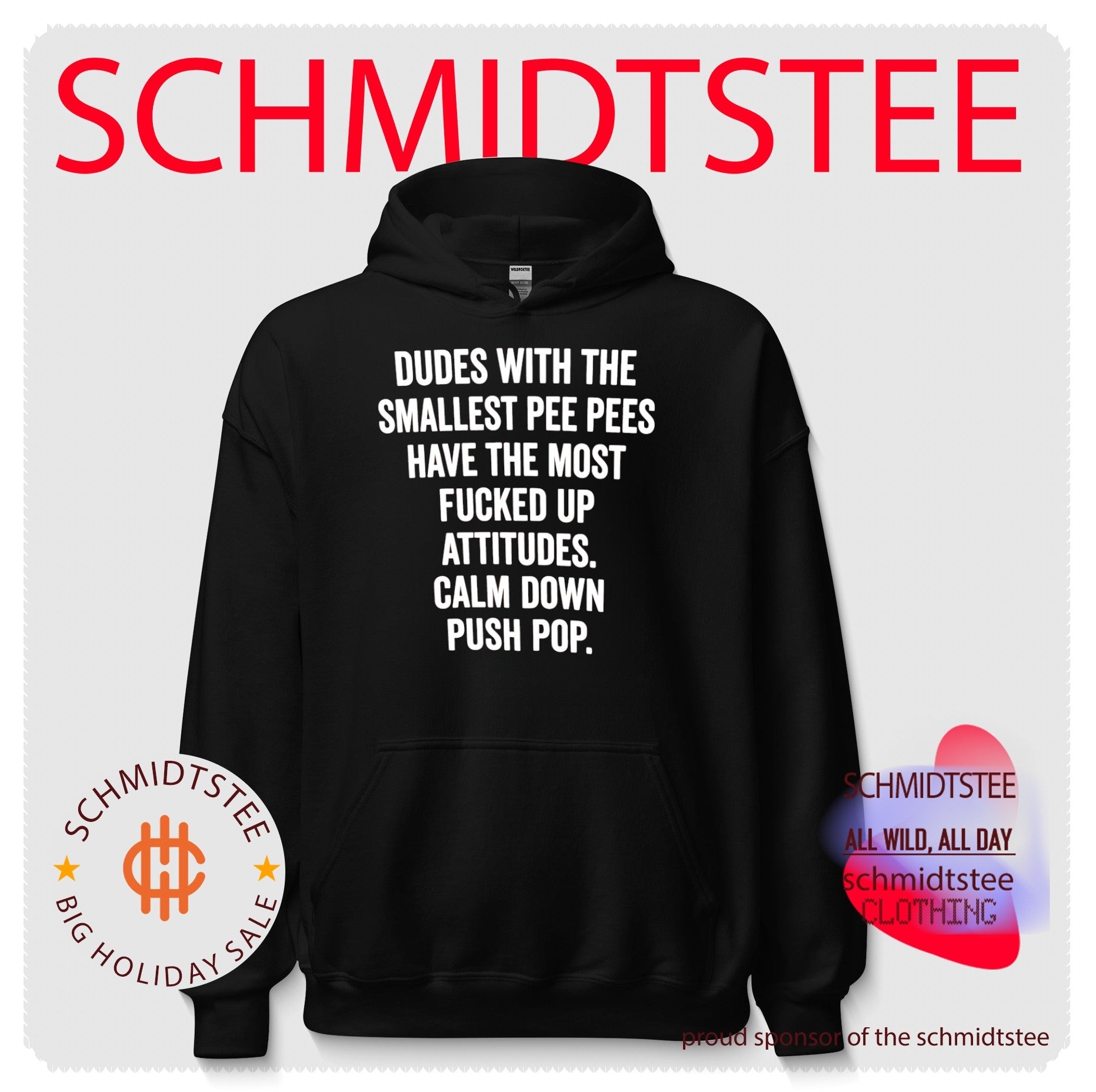Dudes with the smallest pee pees have most fucked up attitudes calm down push pop shirt