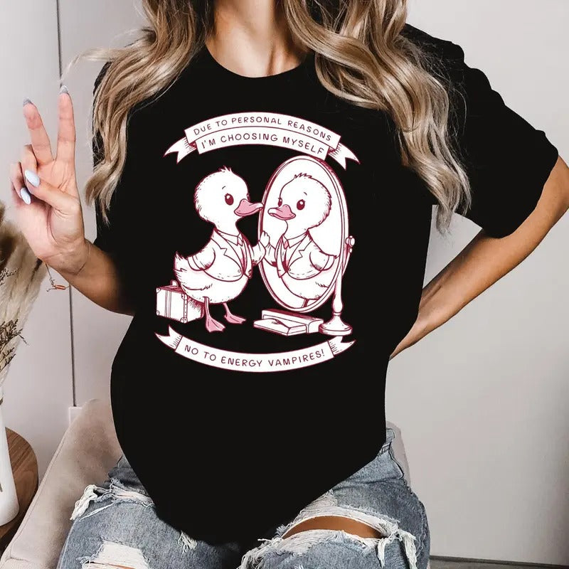 Due To Personal Reasons Im Choosing Myself T-Shirt, Funny Meme Shirt, No To Energy Wampires, Goose Shirt Hoodie, Sweatshirt