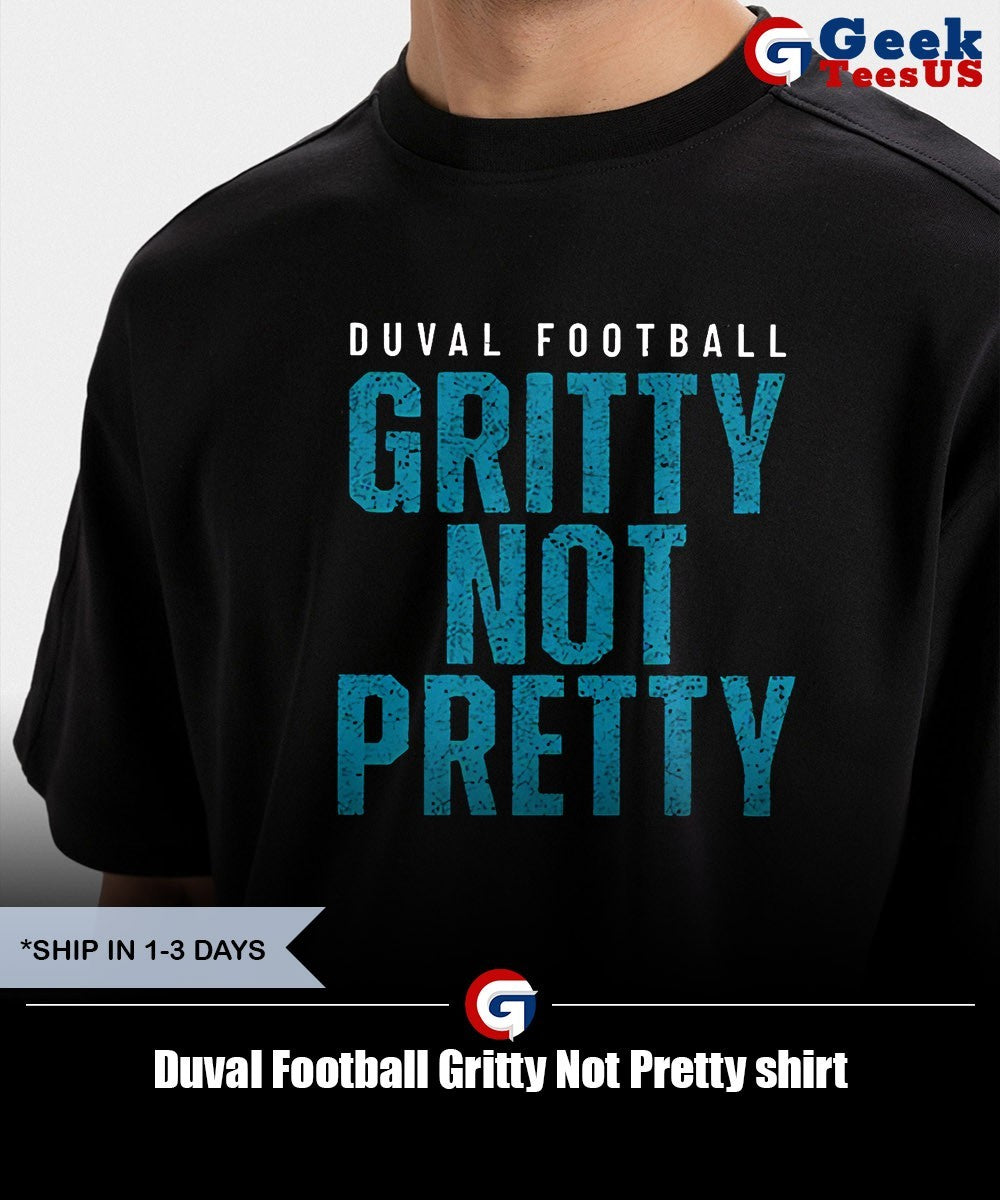 Duval Football Gritty Not Pretty shirt