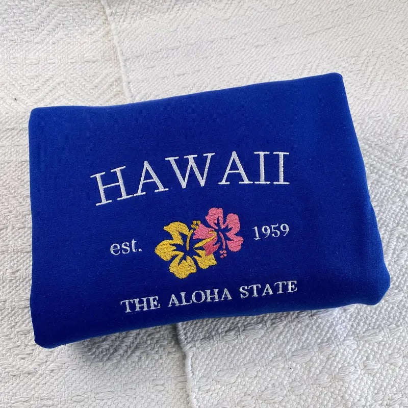 EMBROIDERED Hawaii Sweatshirt - Aloha State Crewneck - States and Cities gift - Christmas Gift T-Shirts, Hoodie