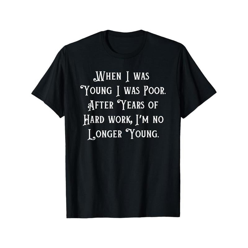 EWH When I Was Young I Was Poor, Funny Sarcastic Joke Old People T-Shirt Made in USA Hoodie, Sweatshirt | HypeDripTees.com