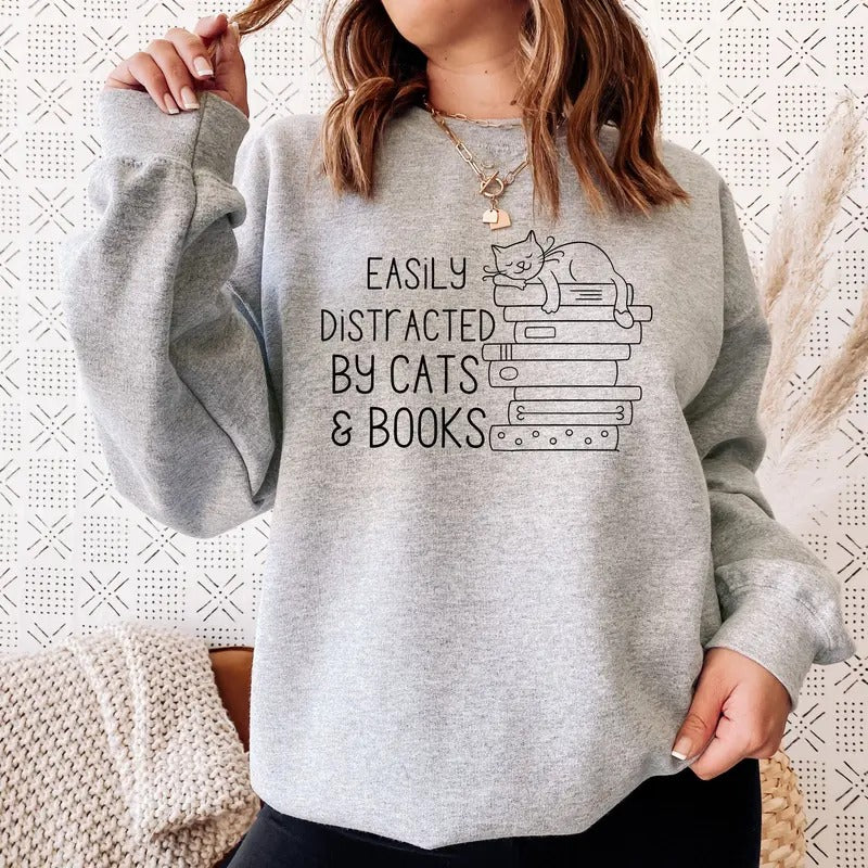 Easily Distracted By Cats and Books Sweatshirt, Bookish Gift, Funny Sayings Sweatshirt, Cat Sweatshirt, Cat Lover Gift,...