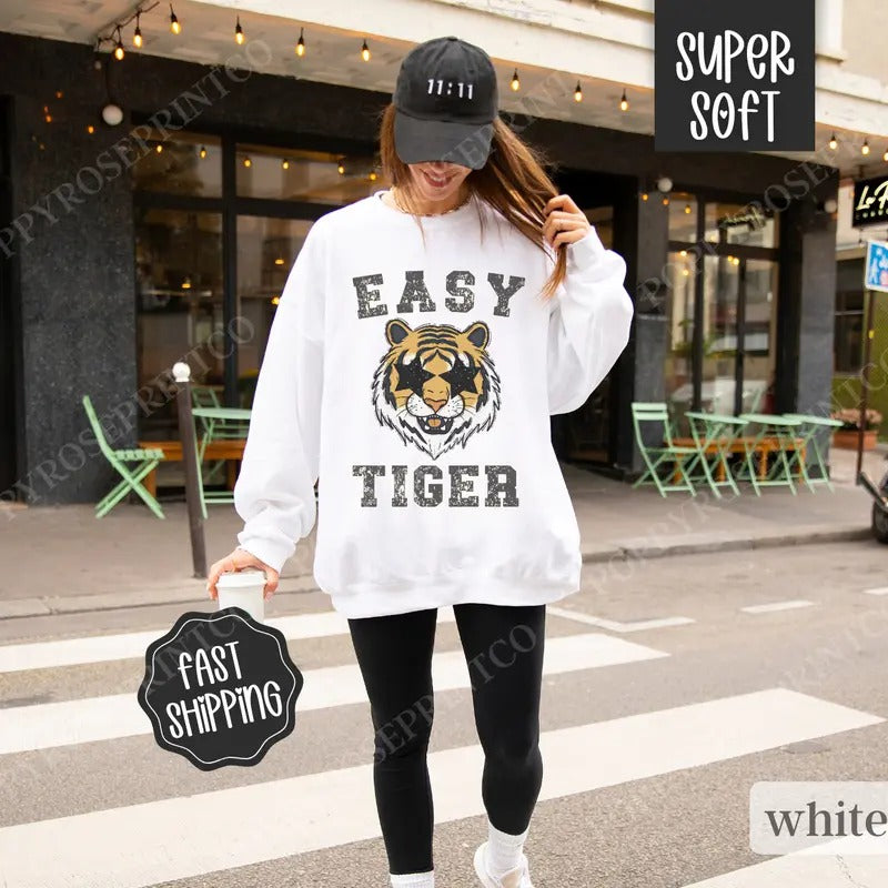 Easy Tiger Sweatshirt, Trendy Women's Crewneck, Funny Women's Sweater T-Shirts, Hoodie | HypeDripTees.com
