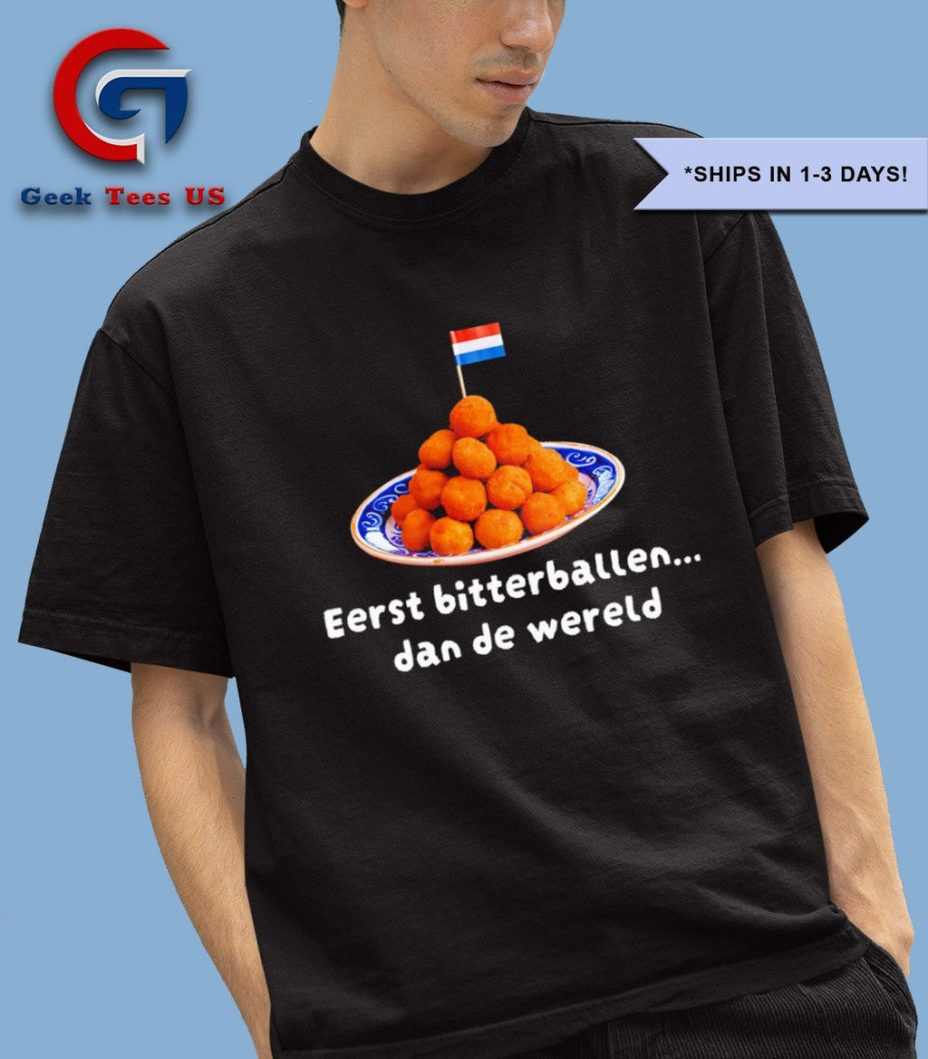 Eerst Bitterballen dan de wereld shirt