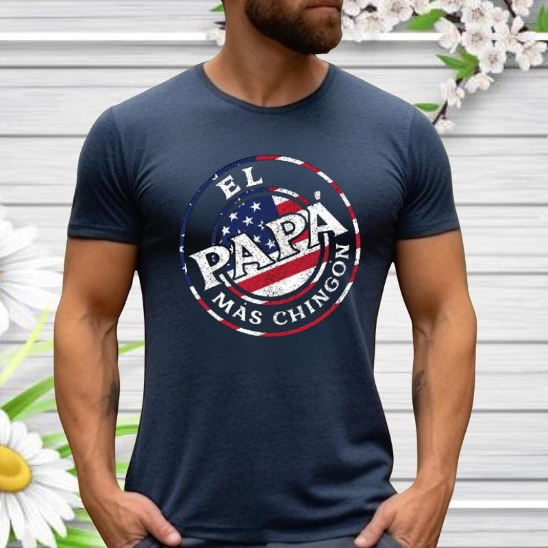 El mas chingon T-shirt, Dad Gifts, Father's Day T-Shirt, Fathers Day Gifts For PAPA Hoodie, Sweatshirt | HypeDripTees.com