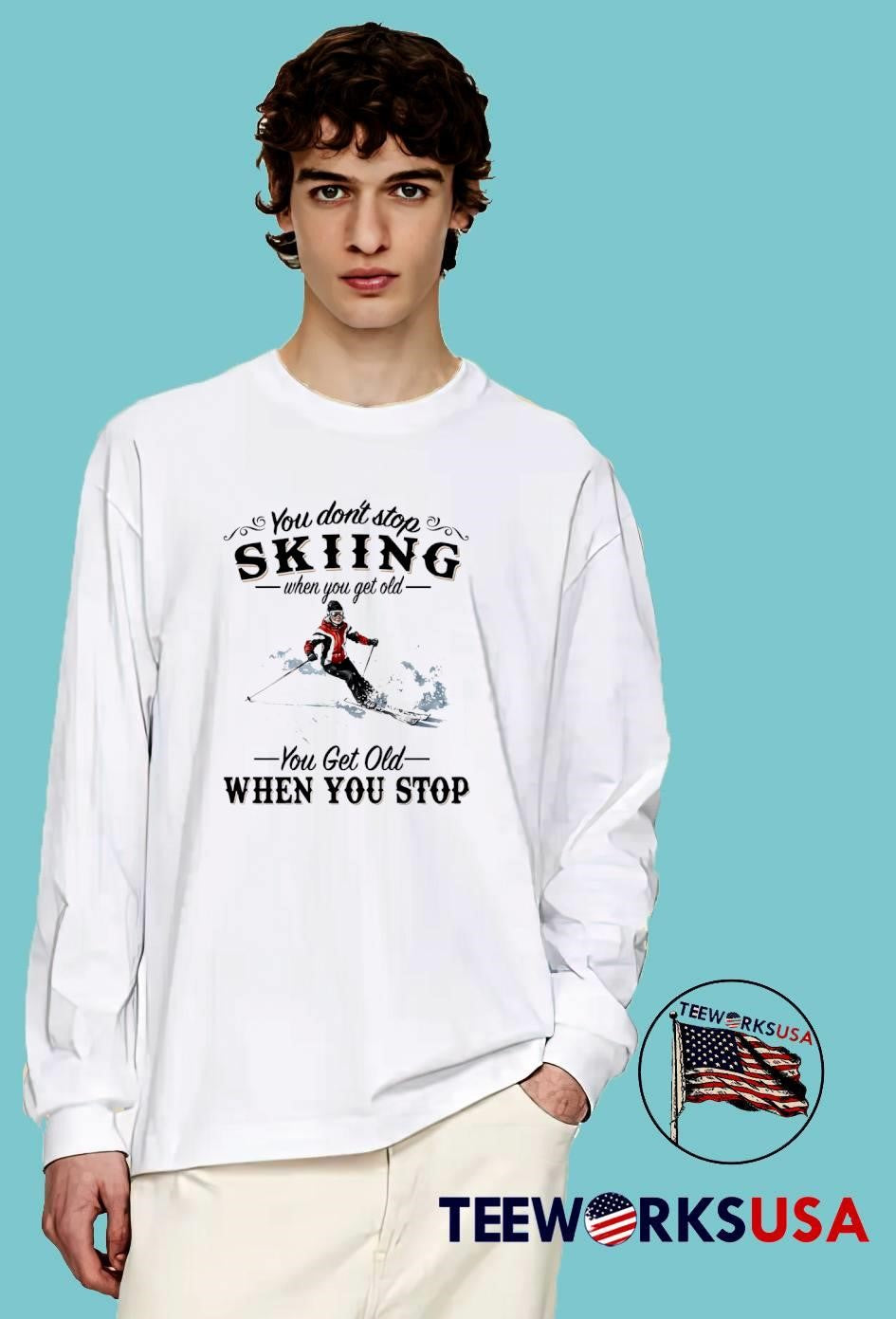 Elderly Woman Skiing You Dont Stop When Get Old T-Shirt