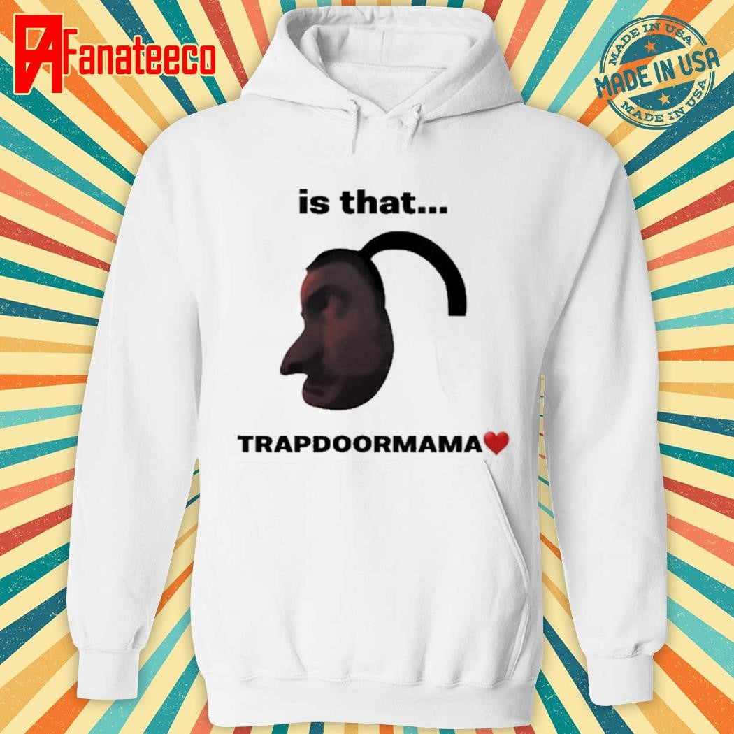 Elise Ilomilss Is That Trapdoormama Shirt