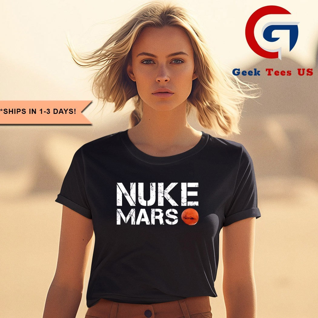 Elon Musk Nuke Mars Planet Solar System Astronomy Space shirt