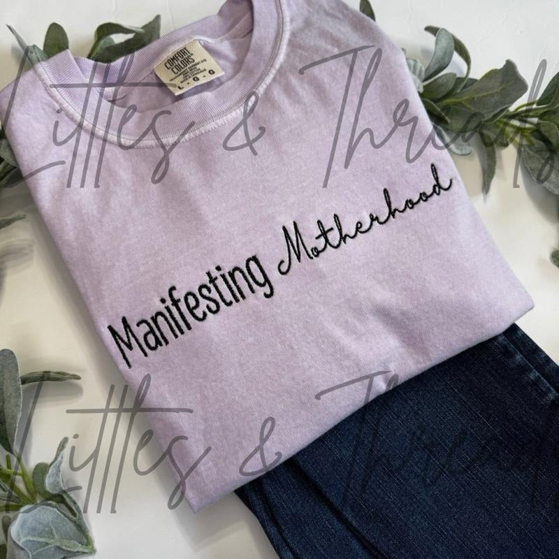 Embroidered Manifesting Motherhood Shirt - Ideal for Women's Wear, Top Style