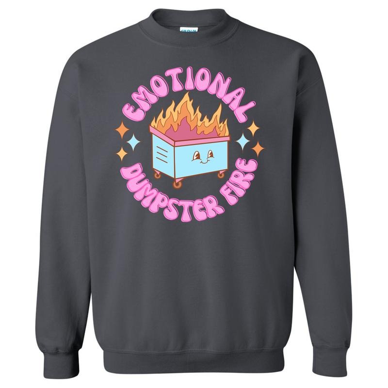 Emotional Dumpster Fire Sweatshirt 'NLB' T-Shirts, Hoodie | HypeDripTees.com
