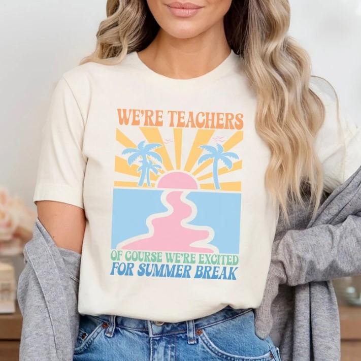 End of Year Teacher Shirt Last Day of School Teacher Graphic Shirt, Summer Shirt For Women Top Womenswear Hoodie, Sweatshirt
