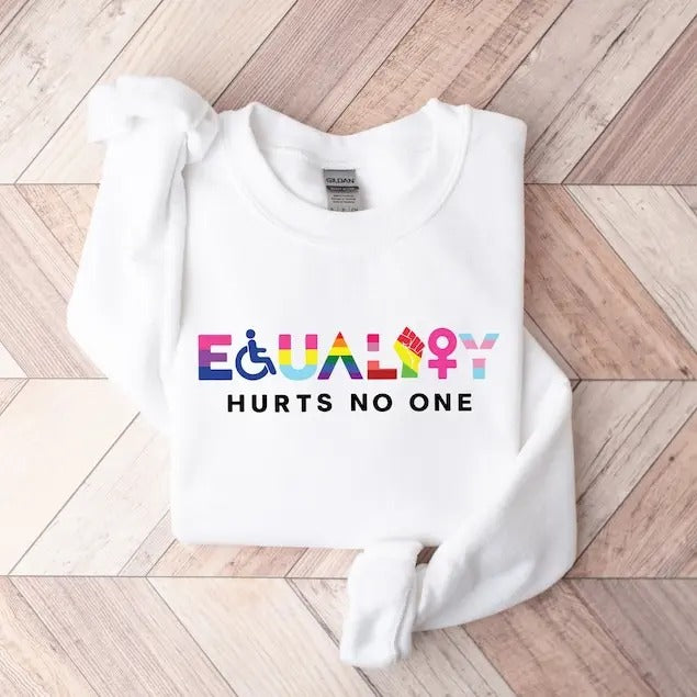 Equality Hurts No One Sweatshirt Black Lives Matter Equal Rights Pride LGBT Shirts, Human Rights, Anti Racism, Gay Pride...