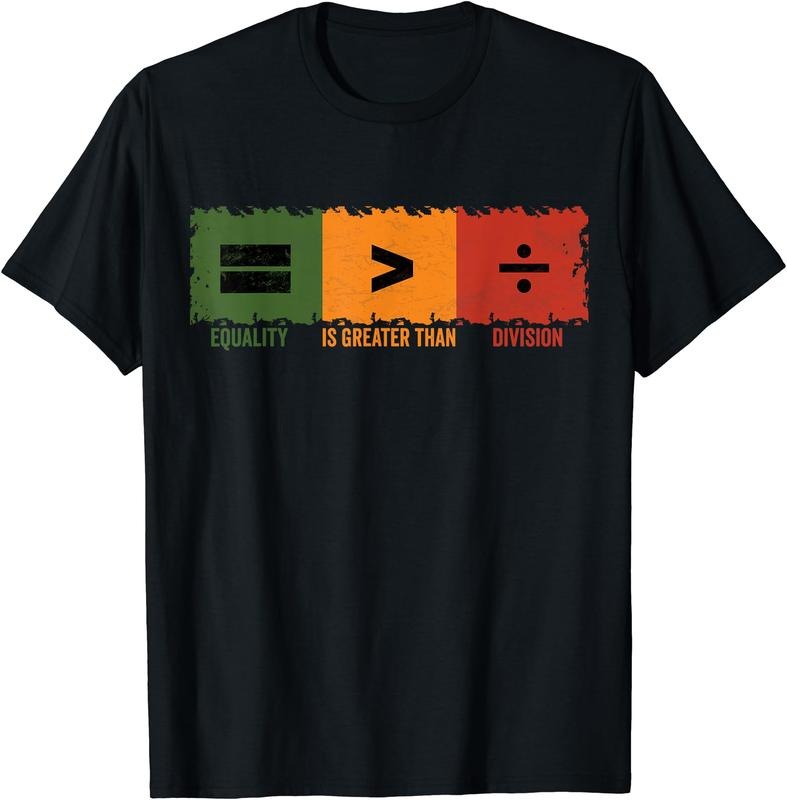 Equality Is Greater Than Division Math Black History Month T-Shirt | Unisex cotton tee Gifts, Crewneck Hoodie, Sweatshirt