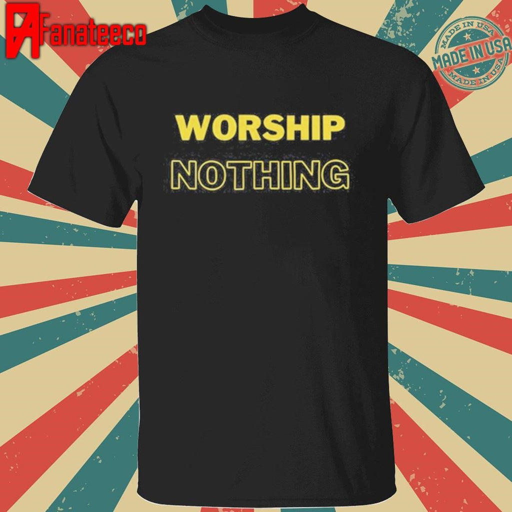 Eve Wasframed Worship Nothing Shirt