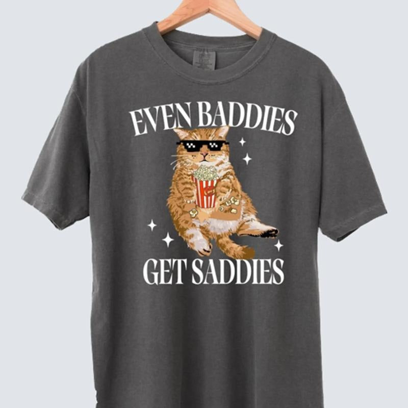 Even Baddies Get Saddies Comfort Colors Shirt, Funny Cat Meme T-Shirt, Weird Shirts, Vintage Ironic T-Shirts That Go...