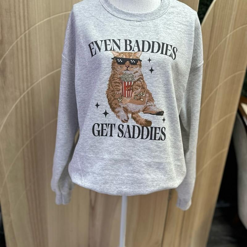 Even Baddies Get Saddies Crewneck Sweatshirt - Funny Sweatshirt T-Shirts, Hoodie | HypeDripTees.com