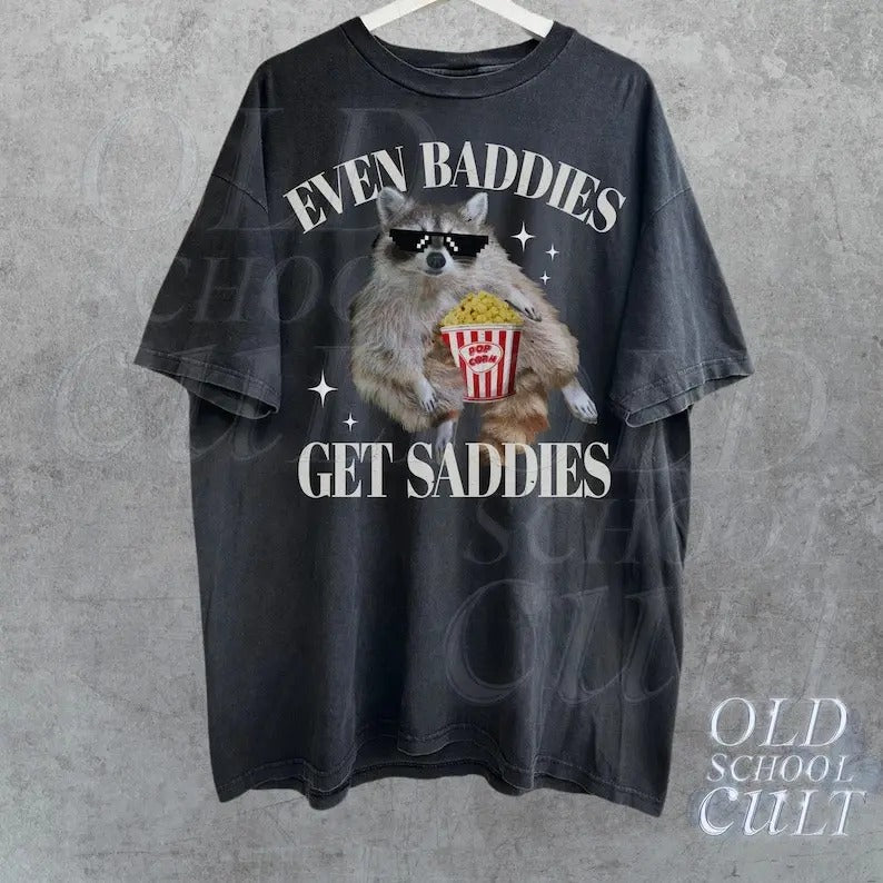 Even Baddies Get Saddies Meme T-Shirt, Retro Weirdcore Tee, Vintage Ironic TShirts, Raccoon Tee, Mental Health Funny...