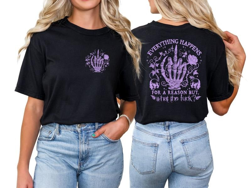 Everthing Happnes for A Reson, But What the Fu$k, WTF Shirt, Dark Humor Shirt, Short Sleeve Crewneck T-Shirt, Skull...