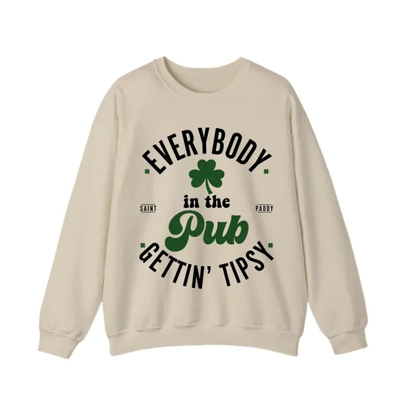 Everybody In The Pub Getting Tipsy St. Patrick's Day Sweatshirt, Funny St Patrick's Day Sweatshirt, St. Patrick's Day...