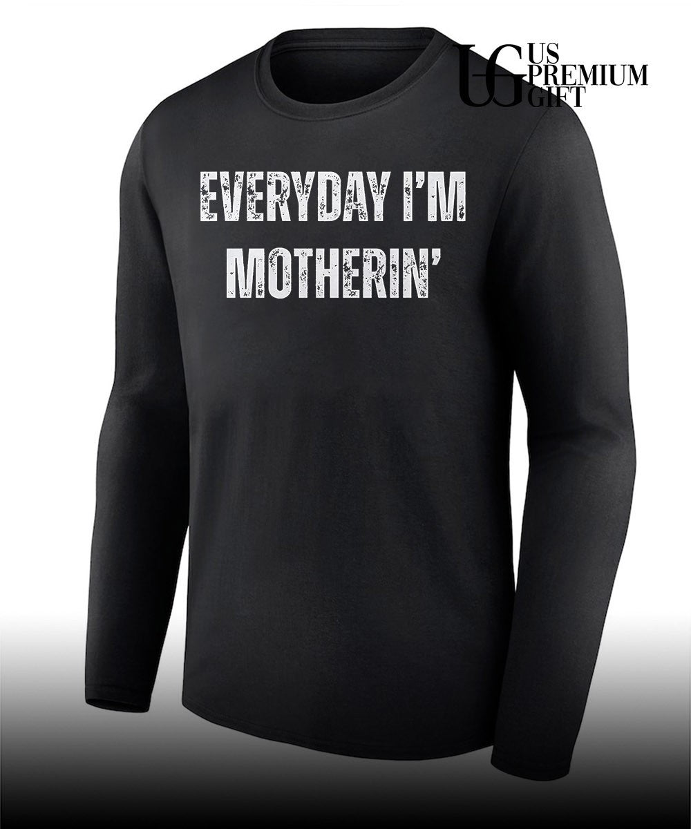 Everyday I’m Motherin shirt